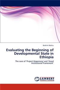 Evaluating the Beginning of Developmental State in Ethiopia