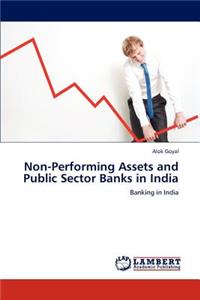 Non-Performing Assets and Public Sector Banks in India