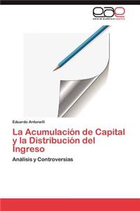 La Acumulación de Capital y la Distribución del Ingreso