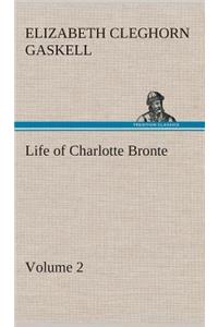 Life of Charlotte Bronte - Volume 2
