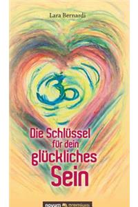Die Schlüssel für dein glückliches Sein