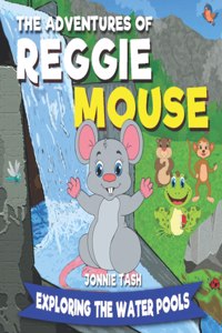 The Adventures of Reggie Mouse and his Forest Friends