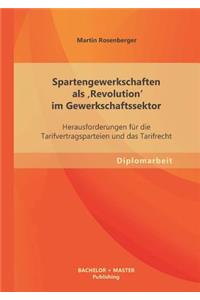 Spartengewerkschaften als 'Revolution' im Gewerkschaftssektor