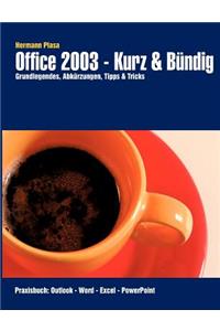 Office 2003 - Kurz & Bündig