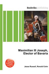 Maximilian III Joseph, Elector of Bavaria