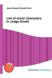 List of Minor Characters in Judge Dredd