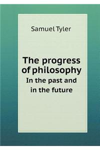 The Progress of Philosophy in the Past and in the Future