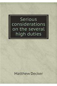 Serious considerations on the several high duties