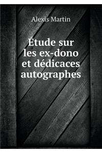 Étude sur les ex-dono et dédicaces autographes