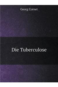 Die Tuberculose