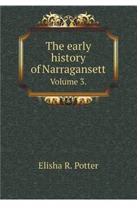 The Early History of Narragansett Volume 3.