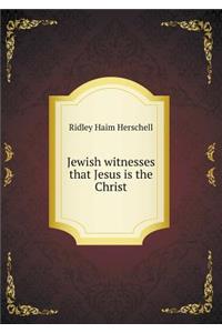 Jewish Witnesses That Jesus Is the Christ