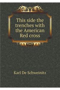 This side the trenches with the American Red cross