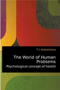 The World of Human Problems. Psychological Concept of Health