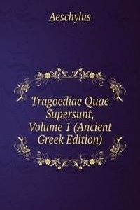 Tragoediae Quae Supersunt, Volume 1 (Ancient Greek Edition)