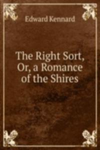 Right Sort, Or, a Romance of the Shires