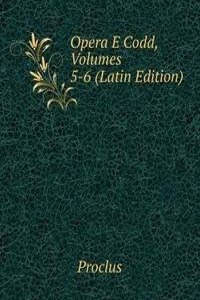 Opera E Codd, Volumes 5-6 (Latin Edition)