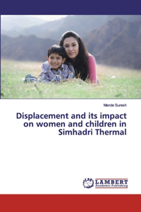 Displacement and its impact on women and children in Simhadri Thermal