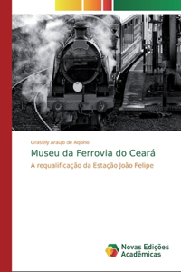 Museu da Ferrovia do Ceará