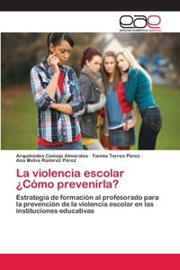 violencia escolar ¿Cómo prevenirla?