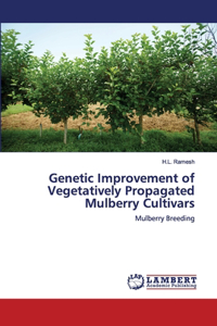Genetic Improvement of Vegetatively Propagated Mulberry Cultivars