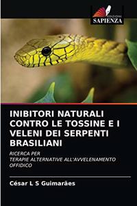Inibitori Naturali Contro Le Tossine E I Veleni Dei Serpenti Brasiliani