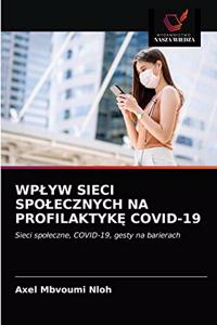 Wplyw Sieci Spolecznych Na ProfilaktykĘ Covid-19