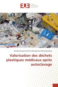 Valorisation des déchets plastiques médicaux après autoclavage