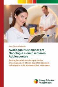 Avaliação Nutricional em Oncologia e em Escolares Adolescentes
