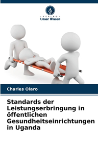 Standards der Leistungserbringung in öffentlichen Gesundheitseinrichtungen in Uganda