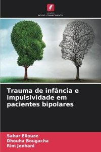 Trauma de infância e impulsividade em pacientes bipolares