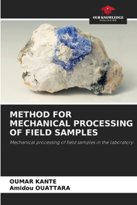 Method for Mechanical Processing of Field Samples