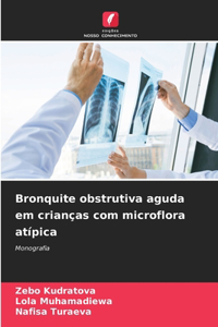 Bronquite obstrutiva aguda em crianças com microflora atípica