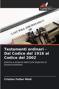 Testamenti ordinari - Dal Codice del 1916 al Codice del 2002