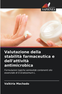 Valutazione della stabilità farmaceutica e dell'attività antimicrobica