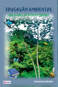 Educação Ambiental Aplicada Ao Ensino Médio
