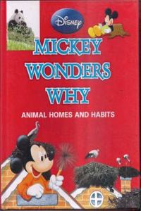 Mickey Wonders Why Animal Homes and Habits