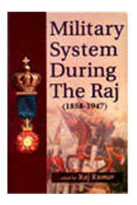 Military System During The Raj (1858-1947)