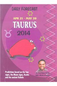 Daily Forecast Taurus 2014 (Apr 21 - May 20)