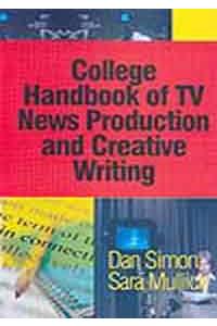 College Handbook of TV News Production and Creative Writing