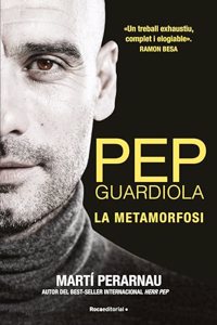 Pep Guardiola. La metamorfosi