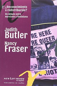 REDISTRIBUCION O RECONOCIMIENTO: UN DEBATE ENTRE MARXISMO Y FEMINISMO