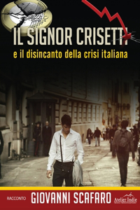 signor Crisetti e il disincanto della crisi italiana