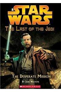 Star Wars: The Last Of The Jedi #1: The Desperate Mission