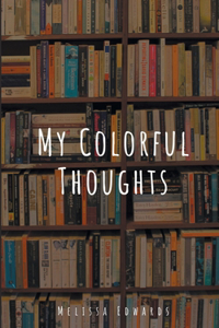 My Colorful Thoughts