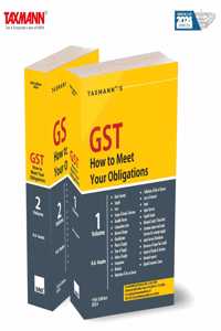 Taxmann's GST How to Meet your Obligations (2 Vols) â€“ 2500+ Pages | 89 Chapters of Exhaustive GST Analysisâ€”Featuring Interlinked Statutory Provisions | Case Laws | Practical Examples