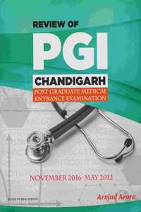 Review Of Pgi Chandigarg Postgraduate Medical Entrance Examination November 2016- May 2012