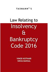 Law Relating to Insolvency & Bankruptcy Code 2016 (2016 Edition)