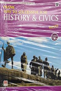 FRANK WAY TO SUCCESSFUL ICSE HISTORY & CIVICS PAPERS FOR CLASS 10