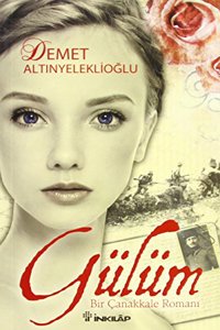 Gulum: Bir Canakkale RomanÄ± (Turkish Edition)